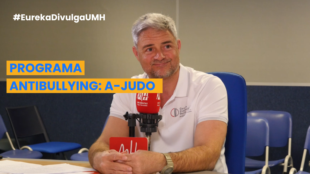 PROYECTO A-JUDO: PREVENCIÓN DEL BULLYING Eureka Divulga UMH con Carlos Montero